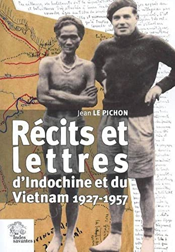 Récits et lettres d'Indochine et du Vietnam : 1927-1957