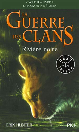 La guerre des clans : cycle 3, le pouvoir des étoiles. Vol. 2. Rivière noire