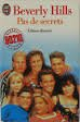 Beverly Hills, 90210 : basé sur les séries télévisées créées par Darren Star. Vol. 2. Pas de secrets