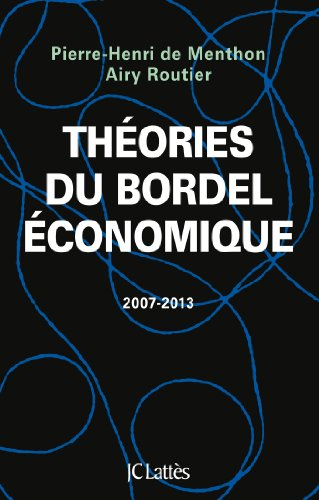 Théories du bordel économique, 2007-2013
