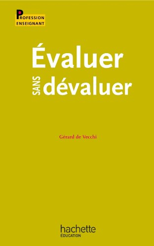 Evaluer sans dévaluer : et évaluer les compétences