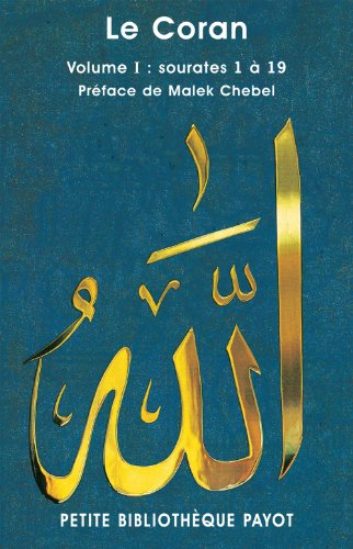 Le Coran. Vol. 1. Sourates 1 à 19