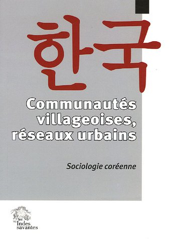 Communautés villageoises, réseaux urbains : sociologie coréenne