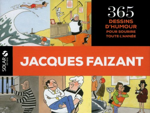 Jacques Faizant : 365 dessins d'humour pour toute l'année