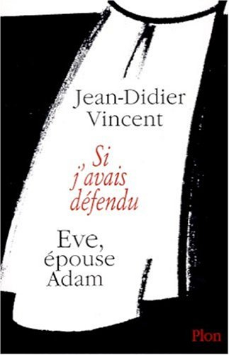 Si j'avais défendu Eve, épouse Adam