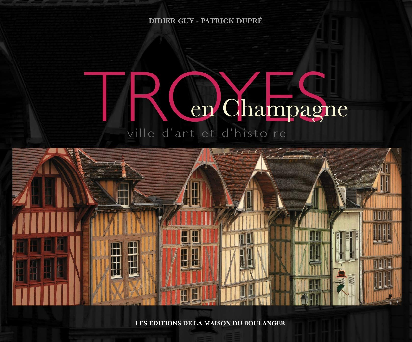 Troyes en Champagne : ville d'art et d'histoire