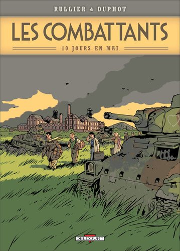 Les combattants. Vol. 1. 10 jours en mai