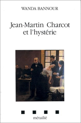 Jean Martin Charcot et l'hystérie