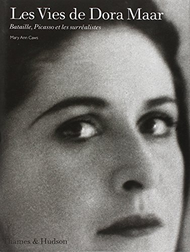 Les vies de Dora Maar : Bataille, Picasso et les surréalistes - Mary Ann Caws