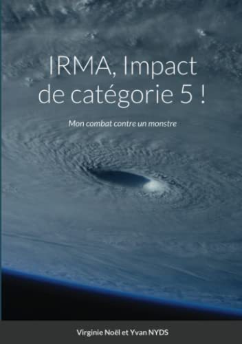 IRMA, Impact de catégorie 5 ! : Mon combat contre un monstre