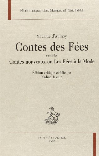 L'âge d'or du conte de fées, 1690-1709. Vol. 1. Le cercle des conteuses. Vol. 1. Contes des fées. Co