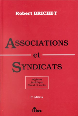 Associations et syndicats : régimes juridique, fiscal et social