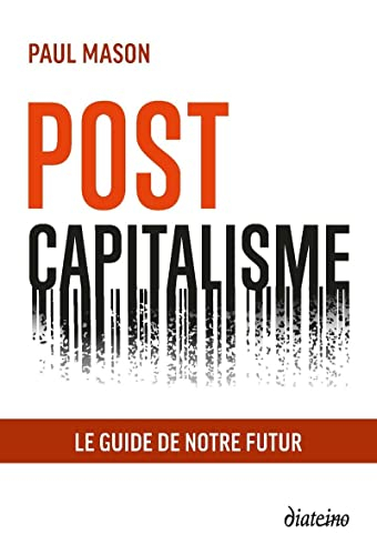 Postcapitalisme : le guide de notre futur