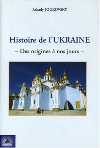 Histoire de l'Ukraine : des origines à nos jours