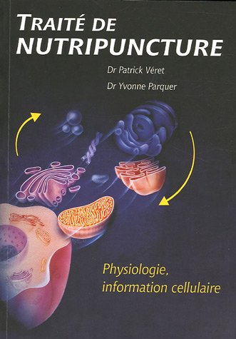 Traité de nutripuncture : physiologie, information cellulaire