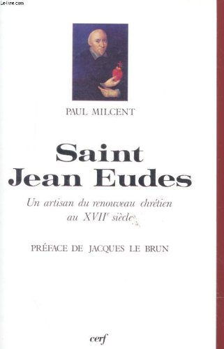 Un Artisan du renouveau chrétien au 17e siècle : saint Jean Eudes
