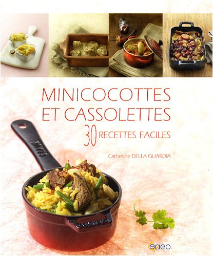 Minicocottes et cassolettes : 30 recettes faciles