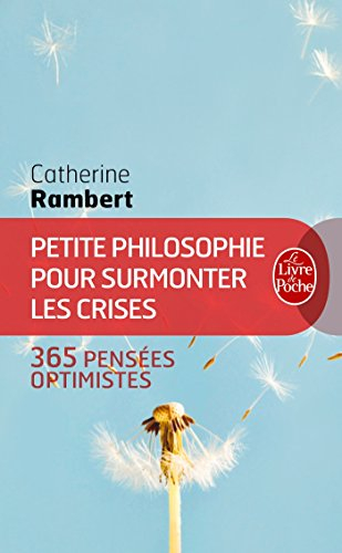 Petite philosophie pour surmonter les crises : 365 pensées optimistes