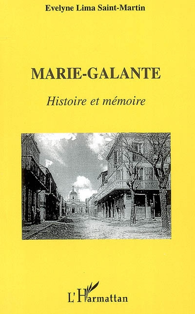 Marie-Galante : histoire et mémoire