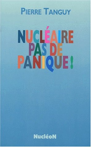 Nucléaire, pas de panique
