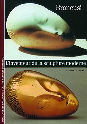 Brancusi : l'inventeur de la sculpture moderne