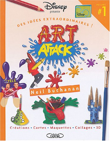 Art attack. Vol. 1. Des idées extraordinaires !