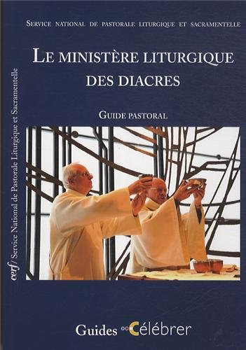 Le ministère liturgique des diacres : guide pastoral