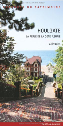 Houlgate : la perle de la Côte Fleurie : Calvados