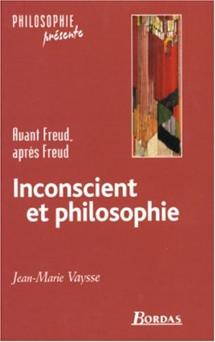 Inconscient et philosophie : avant Freud, après Freud