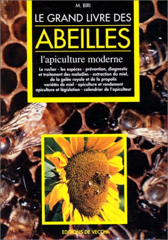 le grand livre des abeilles. l'apiculture moderne