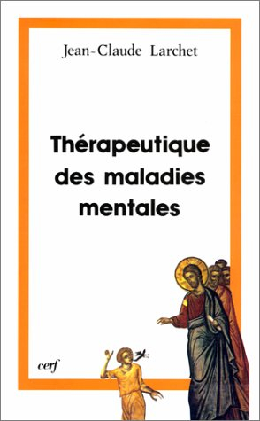 Thérapeutique des maladies mentales : l'expérience de l'Orient chrétien des premiers siècles