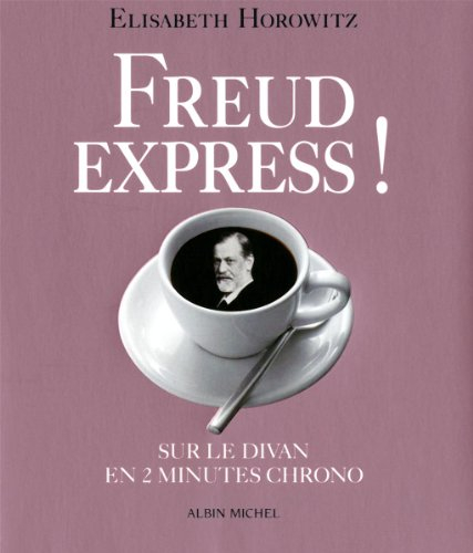 Freud express ! : sur le divan en 2 minutes chrono