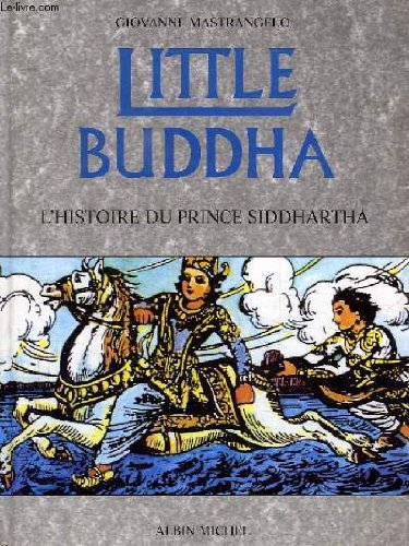 Little Bouddha : la vie du prince Siddharta
