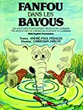 Fanfou Dans Les Bayous: Les Aventures D'UN Elephant Bilingue En Louisiane - perales