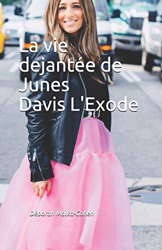 La Vie Déjantée de Junes Davis: Tome 2 : L’Exode