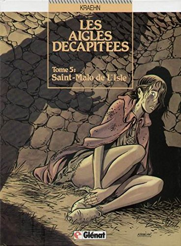 les aigles décapitées, tome 5 : saint-malo de l'isle