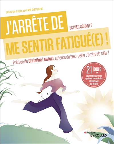 J'arrête de me sentir fatigué(e) ! : 21 jours pour renforcer mon système immunitaire et retrouver ma