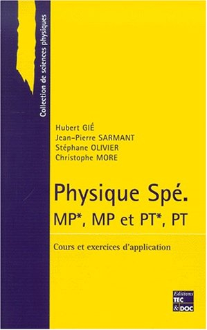 Physique spé MP*, MP, PT*, PT : classes préparatoires aux grandes écoles scientifiques et premier cy