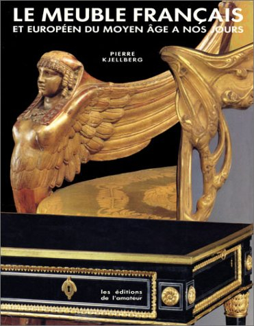 Le Meuble français et européen : du Moyen Age à nos jours