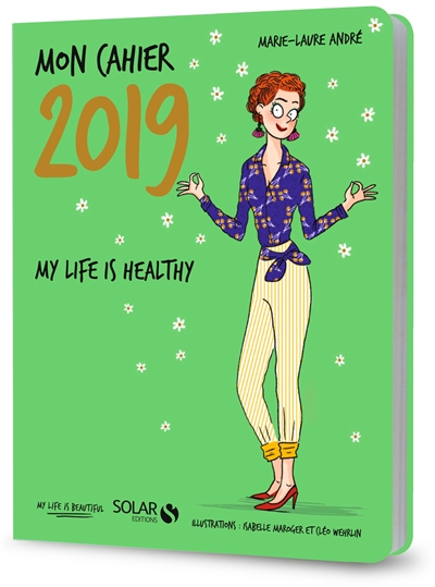 Mon cahier 2019 : my life is healthy