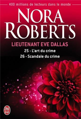Lieutenant Eve Dallas. Vol. 25-26. L'art du crime. Scandale du crime