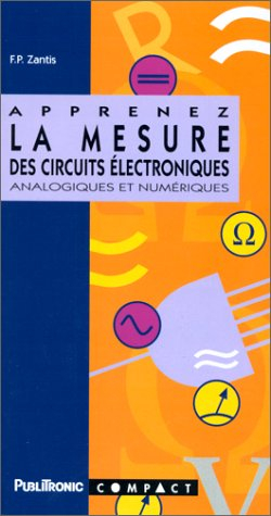 Apprenez la mesure des circuits électroniques analogiques et numériques : initiation et remise à niv