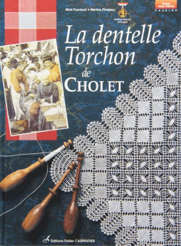 La dentelle torchon de Cholet. Vol. 1