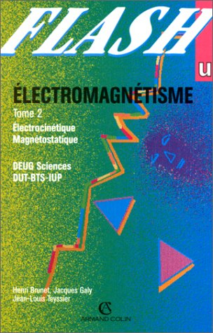 Electromagnétisme. Vol. 2. Electrocinétique, magnétostatique