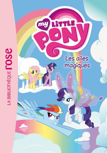 My little pony. Vol. 7. Les ailes magiques