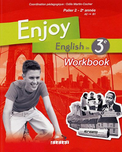 Enjoy English in 3e : palier 2, 2e année, A2-B1 : workbook