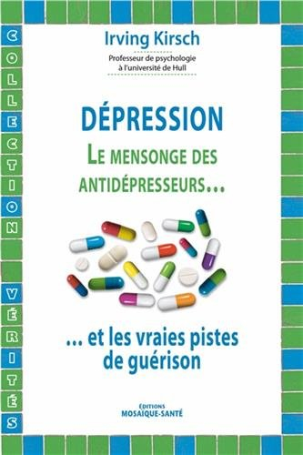 Dépression : le mensonge des antidépresseurs et les vraies pistes de guérison