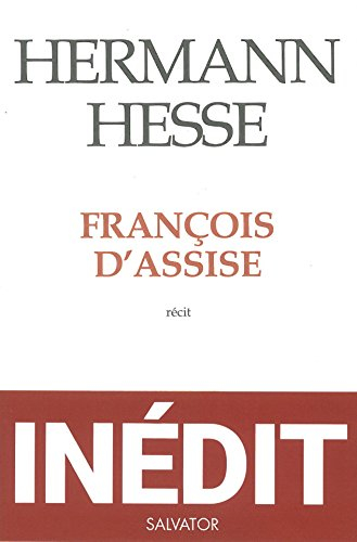 François d'Assise. François d'Assise et Hermann Hesse - Hermann Hesse, Fritz Wagner