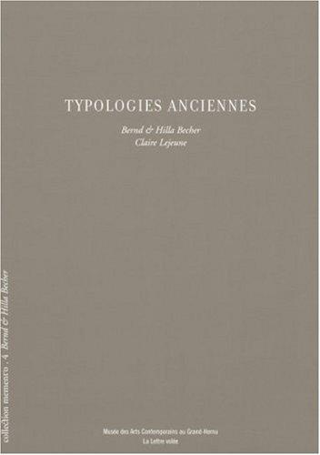Bernd et Hilla Becher, typologies anciennes