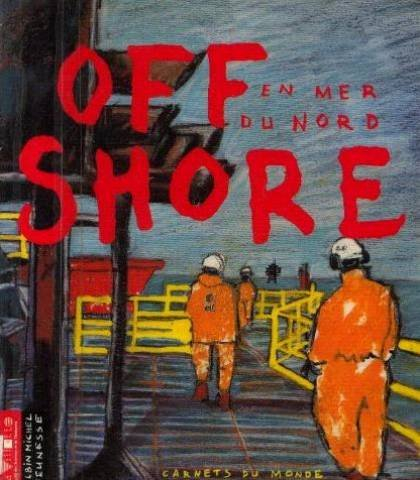 Off-shore en mer du Nord : un carnet de voyage